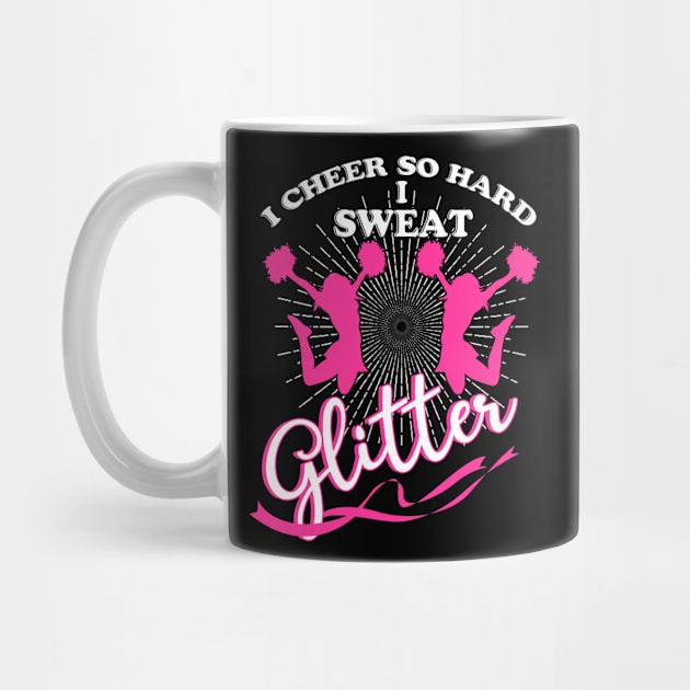 I Cheer So Hard I Sweat Glitter T-Shirt Cheerleading Cherish by blimbercornbread